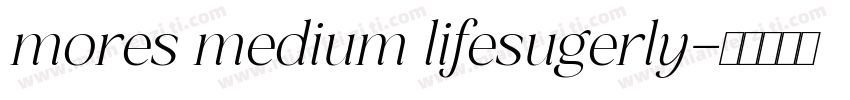 mores medium lifesugerly字体转换